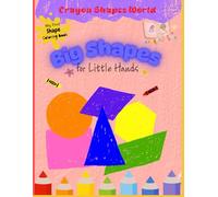 Big Shapes for Little Hands: Crayon Shapes World - My First Shape Coloring Book: Perfect for Toddlers, Preschool & Kindergarten | Easy & Fun Coloring Pages for Ages 2-5