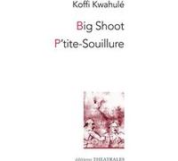 Big shoot petite souillure Koffi Kwahulé (Auteur)