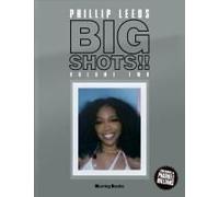 Big Shots!! Volume Two: More Shots From The Worlds Of Music, Fashion And Beyond