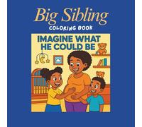 Big Sibling: A Simple and Easy Coloring Book for Children, siblings, big brothers and big sisters