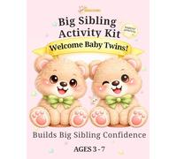 Big Sibling Activity Book: Welcome Baby Twins: New Baby Preparation Book for Big Brother or Sister - Fun Activities to Help Toddlers and Kids Feel Excited, Confident and Included