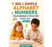 Big & Simple Alphabet, Numbers Colouring & Tracing Book for Toddlers Ages 2-5: Cute images to Colour, Learn, and Have Fun - Early Learning Workbook ... for Preschoolers, Kindergarten & Toddlers