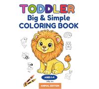 Big & Simple Animals Coloring Book for Toddlers Ages 1-4: 50 Easy, Bold & Fun Coloring Pages for Boys and Girls | Preschool & Kindergarten Coloring Book