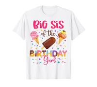 Big Sis of The Birthday Girl Ice Cream Bday Family Party T-Shirt