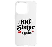 Big Sister Again Announcement Sign 2025 Sister to Be 2026 Coque pour iPhone 15 Pro Max