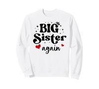 Big Sister Again Announcement Sign 2025 Sister to Be 2026 Sweatshirt