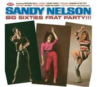 Sandy Nelson – Big Sixties Frat Party – Import – Ace