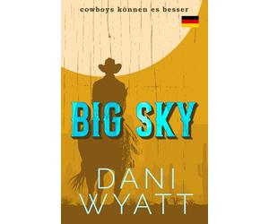 BIG SKY: Ein Age Gap Western Liebesroman mit Daddy Dom