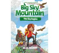 Big Sky Mountain: The Sky Eagles