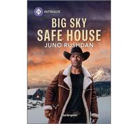 Big Sky Safe House - Juno Rushdan - Harlequin Intrigue - ebook (ePub) - Livre
