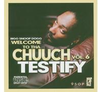 Big Snoop Dogg - Welcome to Tha Chuuch Vol.6-Testify [Import]