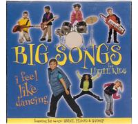 Big Songs for Little Kids: I Feel Like Dancing