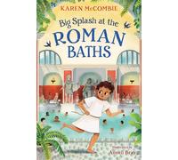 Big Splash at the Roman Baths - Karen McCombie - Barrington Stoke - ebook (ePub) - Livre
