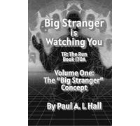 Big Stranger is Watching You -- Volume One: The Big Stranger Concept: TR: The Run -- Book 170 A