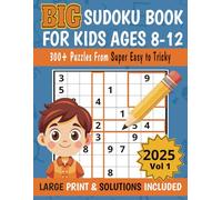 Big Sudoku Book for Kids Ages 8-12: 300+ Fun Brain-Boosting Puzzles from Easy to Hard | 4x4 & 9x9 Grids to Improve Focus, Problem Solving & Logic | Hours of Educational Screen-Free Fun