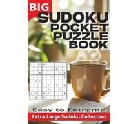 Big Sudoku Pocket Puzzle Book: 448 Large-Print Puzzles from Easy to Extreme | Relax, Focus, and Challenge Your Mind | for Adults, Seniors, and Teens