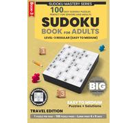 Big Sudoku Puzzle Book for Adults - Travel Edition: 100 Easy to Medium Puzzles, One Puzzle Per Page, Large Print Format, Great for Building Focus and Logic Skills, Solutions Included, 6 x 9 Inch