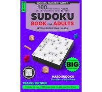 Big Sudoku Puzzle Book for Adults - Travel Edition: 100 Hard Sudoku Puzzles, One Puzzle Per Page, Large Print Format, Expert-Level Challenges for Sharp Minds, Solutions Included, 6 x 9 Inch
