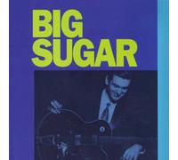 Big Sugar – Big Sugar – Réédition (Import) – True North