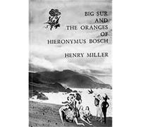 Big Sur and the Oranges of Hieronymus Bosch, New Directions Paperbook, 161 Henry Miller (Auteur)