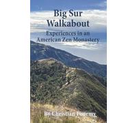 Big Sur Walkabout: Experiences in an American Zen Monastery