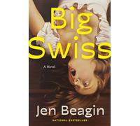 Big Swiss: A Novel