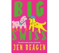 Big Swiss: Una novela irreverente, rarísima y superdivertida