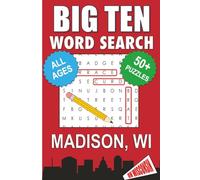 Big Ten Word Search - Madison, WI. Edition: Word Searches With Easy To Read Print About All Things Madison, University of Wisconsin, Campus, Food, ... Gifts for vacations, holidays, students