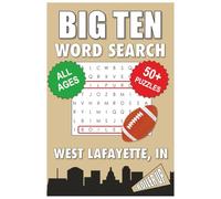 Big Ten Word Search - West Lafayette, IN. Edition: Word Searches With Easy-To-Read Print About All Things West Lafayette, Purdue University, Campus, ... Perfect for Gifts, Vacations, Holidays