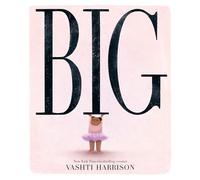 Big: The inspiring new picture story book from the creator of the bestselling Little Leaders series