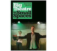 Big Theatre In Small Spaces