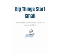 Big Things Start Small - One Step, One Page, Every Day: Lined notebook with 150 pages for progress, goals and small wins