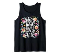 Big Thrill My Sis is Over The Hill Birthday Humor Roast Débardeur