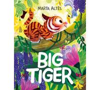 Big Tiger A joyful book about growing independence and growing up - Marta Altés - Macmillan Children's Books - ebook (ePub) - Livre