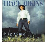 Big Time by Trace Adkins [CD] NEUF