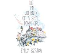 Big Time Journey Of A Small Town Girl