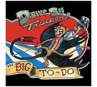 Drive-By Truckers – The Big To-Do – Vinyle LP (neuf)
