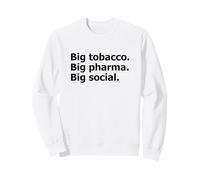 Big Tobacco Big Pharma Big Déclaration Sociale Sweatshirt