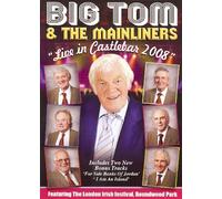 Big Tom & the Mainliners Live in Castlebar 2008 [DVD]
