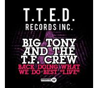 Big Tony And The T.F. Crew - Back Doing What We Do Best "Live"