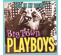 Big Town Playboys Hole in My Pocket (CD) Album