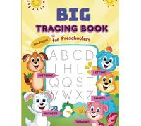 BIG TRACING BOOK FOR PRESCHOOLERS: Toddler’s First Tracing Workbook - Master Patterns, Shapes, Letters & Numbers
