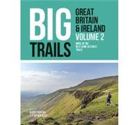 Big Trails: Great Britain & Ireland Volume 2 Edited by Kathy Rogers , Edited by Stephen Ross (Auteur)