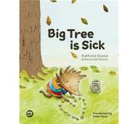 Big Tree Is Sick: A Storybook to Help Children Cope With the Serious Illness of a Loved One