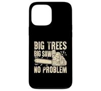 Big Trees Big Saw Tronçonneuse sans problème Coque pour iPhone 13 Pro Max