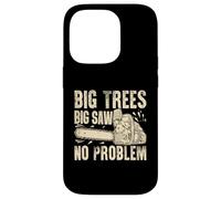 Big Trees Big Saw Tronçonneuse sans problème Coque pour iPhone 14 Pro