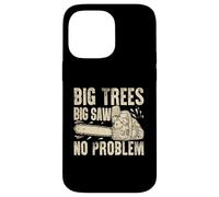 Big Trees Big Saw Tronçonneuse sans problème Coque pour iPhone 14 Pro Max
