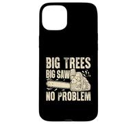 Big Trees Big Saw Tronçonneuse sans problème Coque pour iPhone 15 Plus