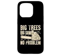 Big Trees Big Saw Tronçonneuse sans problème Coque pour iPhone 15 Pro