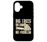 Big Trees Big Saw Tronçonneuse sans problème Coque pour iPhone 16